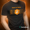 "HAVE TO HALVE" BITCOIN T-SHIRT